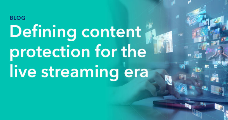 Defining content protection for the live streaming era thumbnail