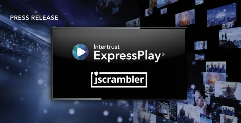 Intertrust ExpressPlay and Jscrambler Partner to Provide Enterprise-grade Application Security for Streaming Platforms thumbnail