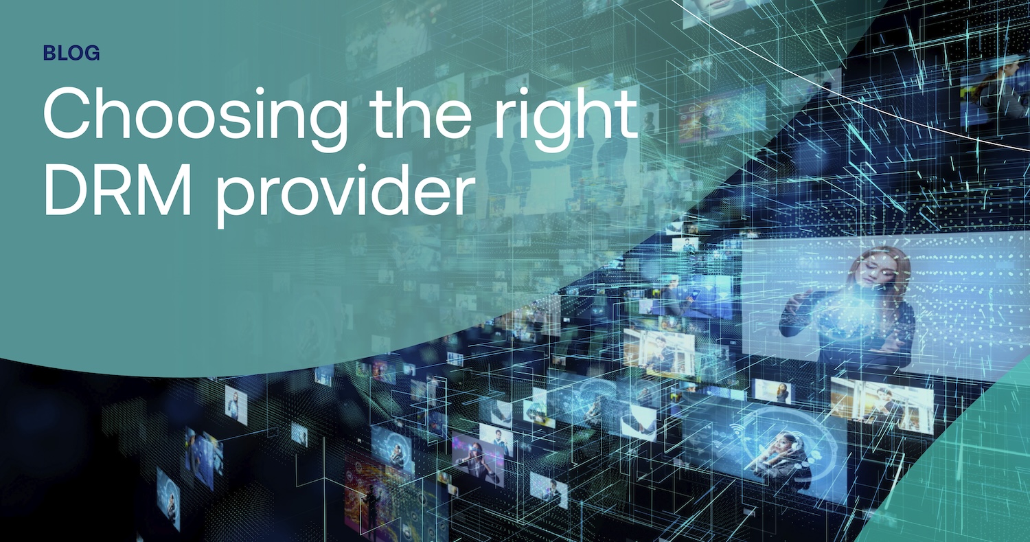 Choosing the right multi-DRM service  provider hero graphic
